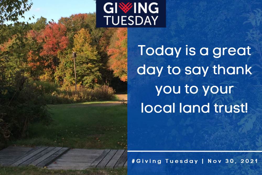 Giving Tuesday logo with land trust photo and text that says Today is a good day to say thank you to your local land trust